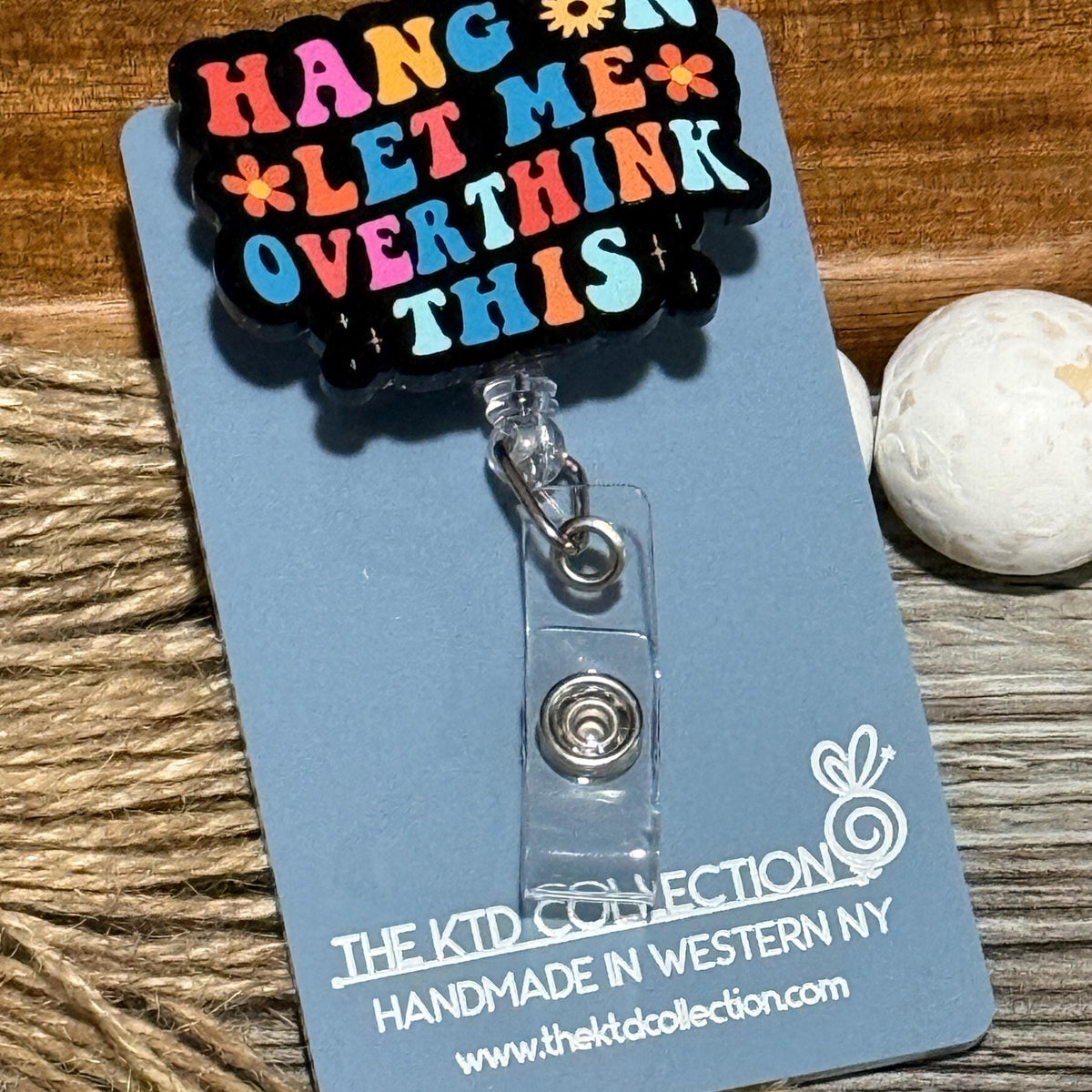 Hang On Let Me Overthink This Retractable Badge Reel