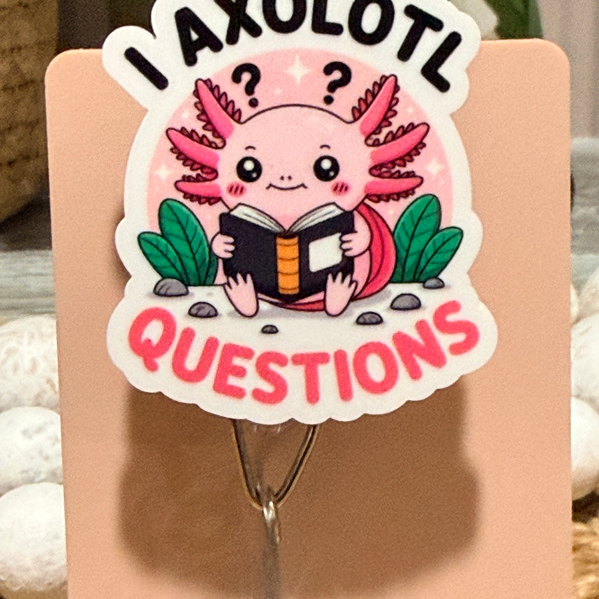 I Axolotl Questions Retractable Badge Reel