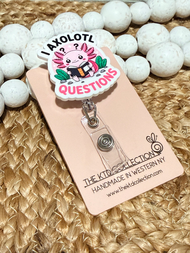 I Axolotl Questions Retractable Badge Reel
