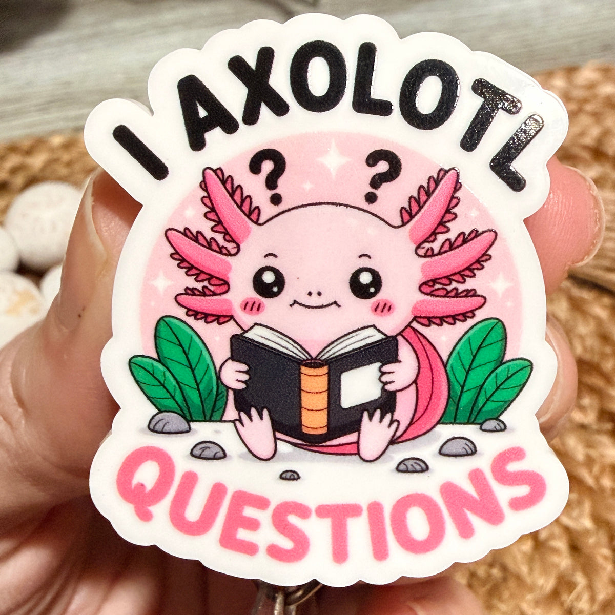 I Axolotl Questions Retractable Badge Reel