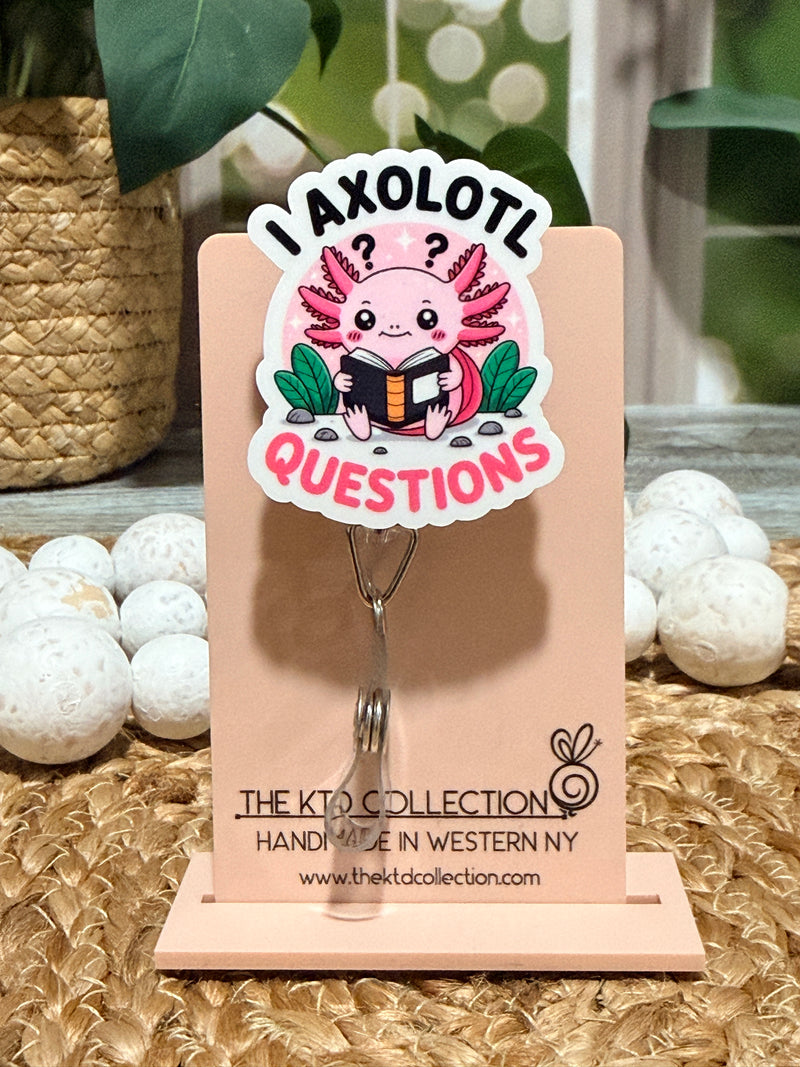 I Axolotl Questions Retractable Badge Reel