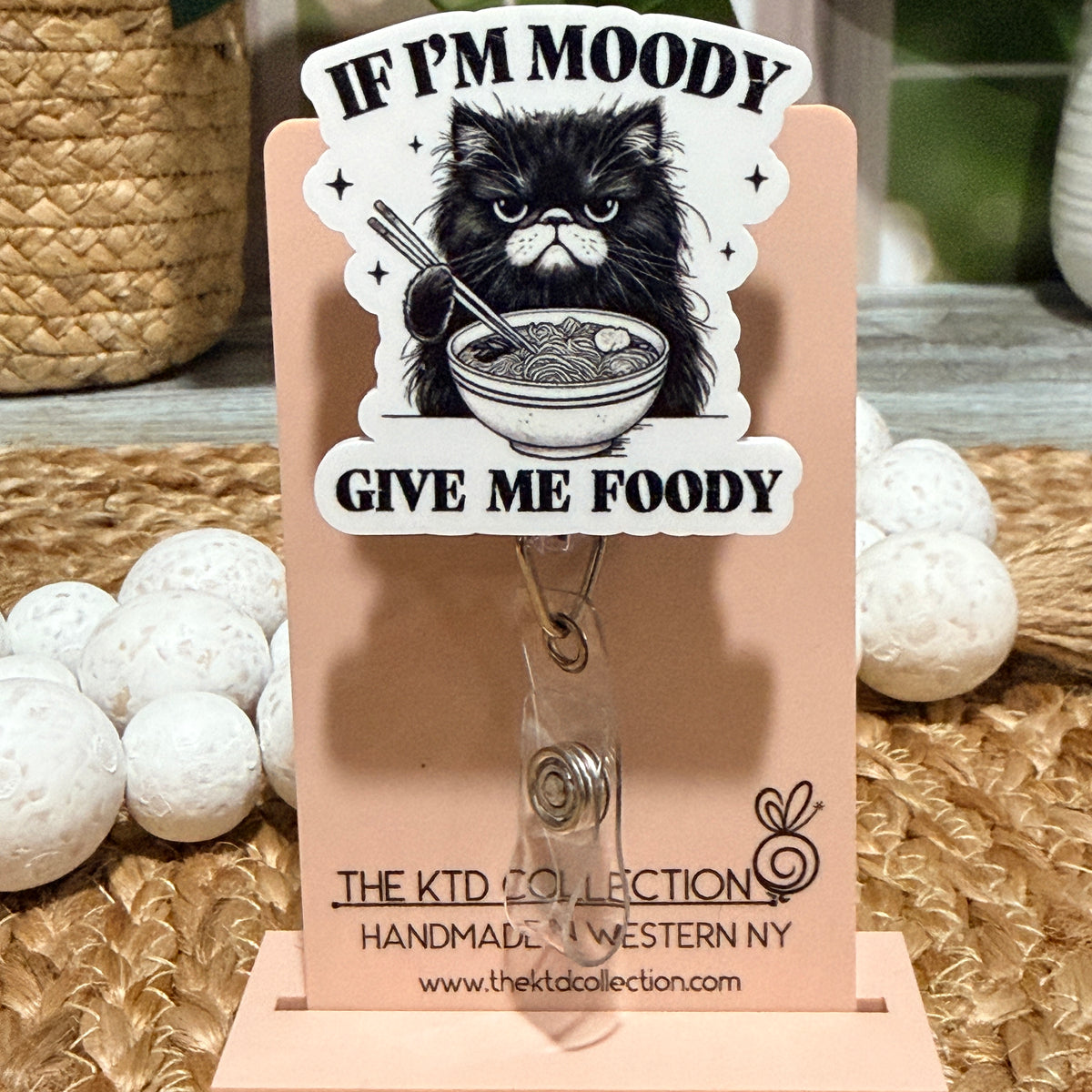 If I'm Moody Give Me Foody Retractable Badge Reel