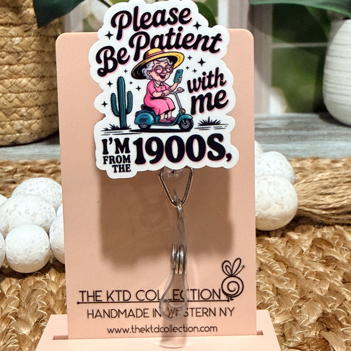 Please Be Patient I'm From the 1900s Badge Reel