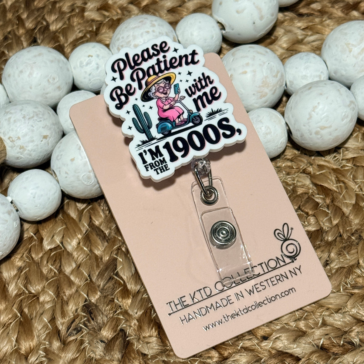 Please Be Patient I'm From the 1900s Badge Reel