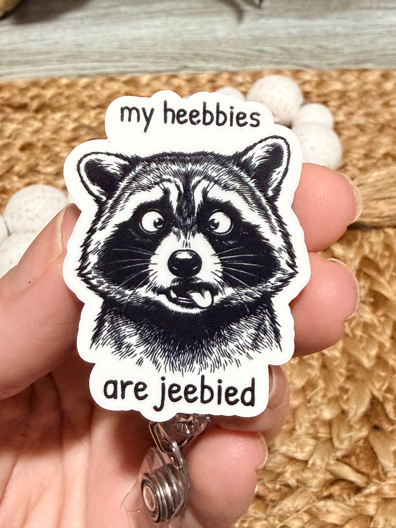 My Heebbies Are Jeebbied Raccoon Badge Reel