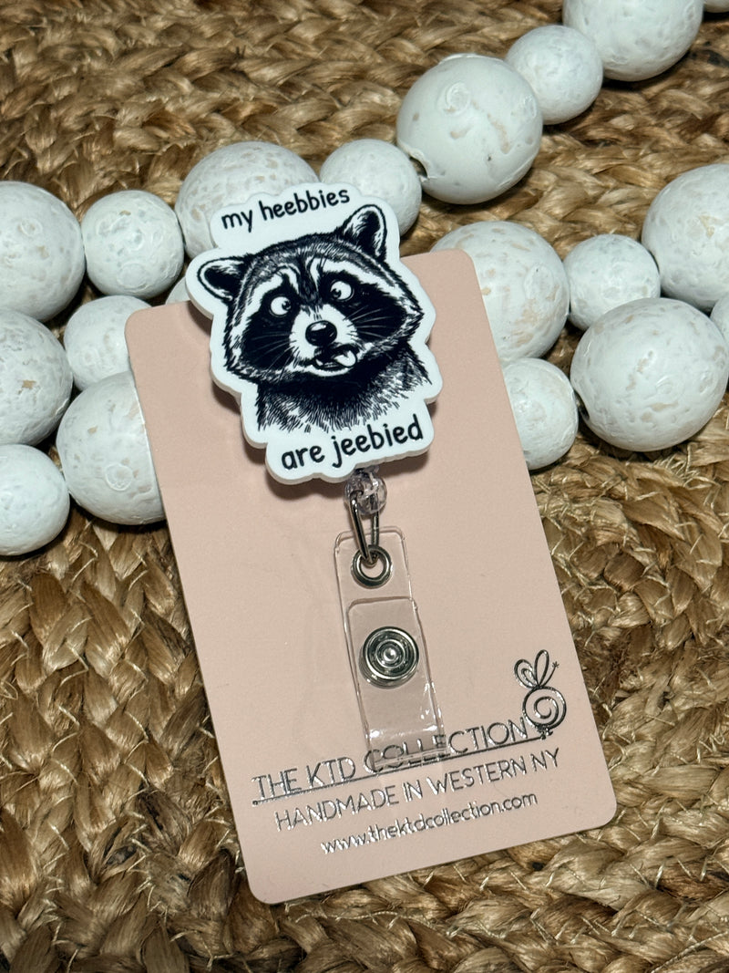 My Heebbies Are Jeebbied Raccoon Badge Reel