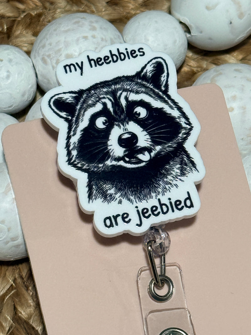 My Heebbies Are Jeebbied Raccoon Badge Reel
