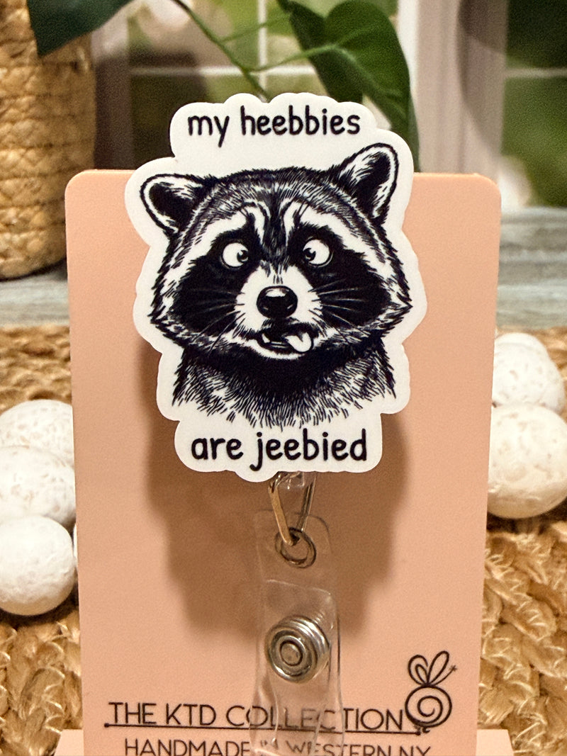 My Heebbies Are Jeebbied Raccoon Badge Reel