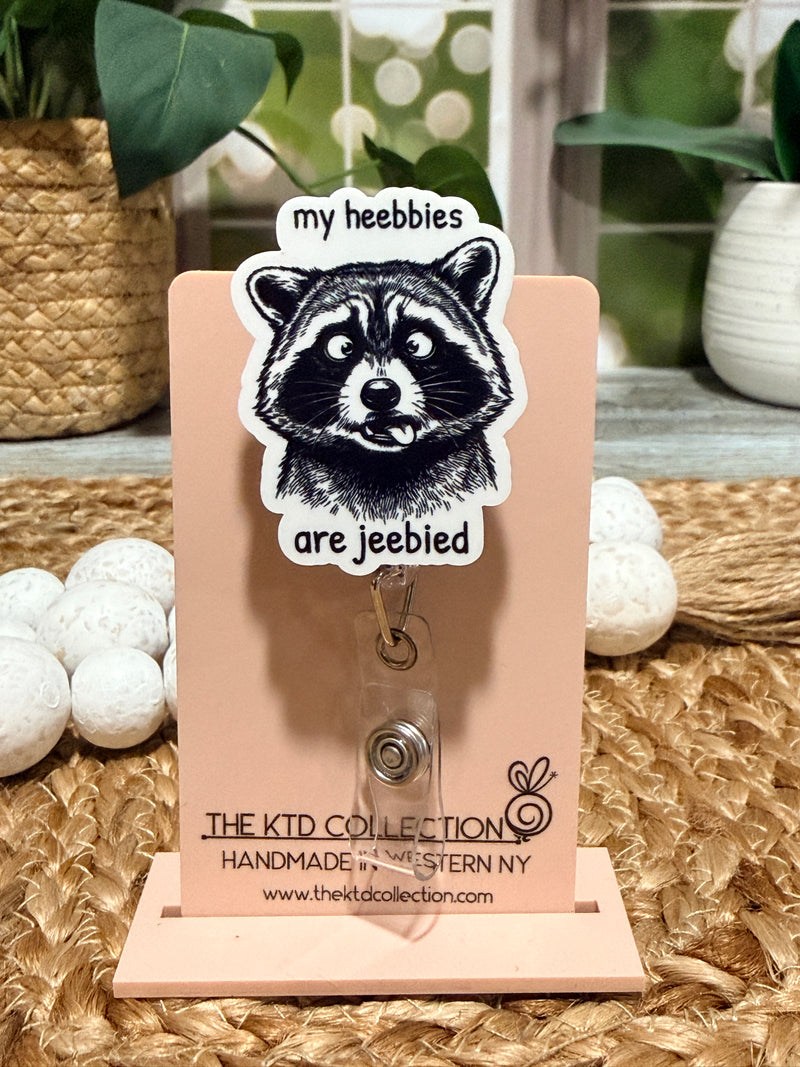 My Heebbies Are Jeebbied Raccoon Badge Reel
