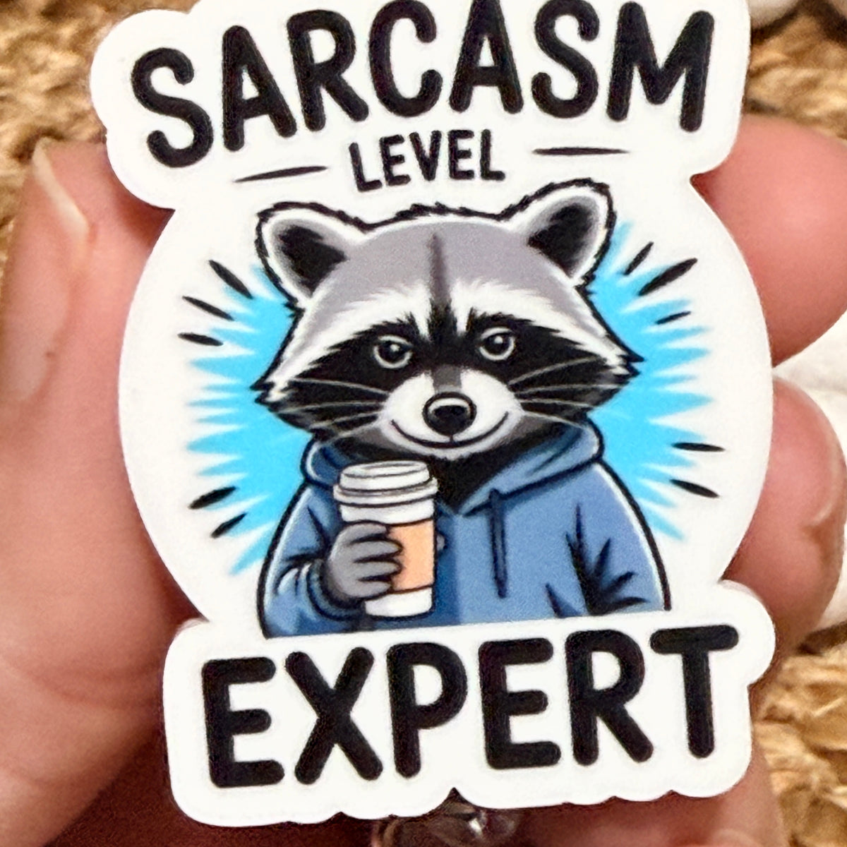 Sarcasm Level Expert Raccoon Badge Reel