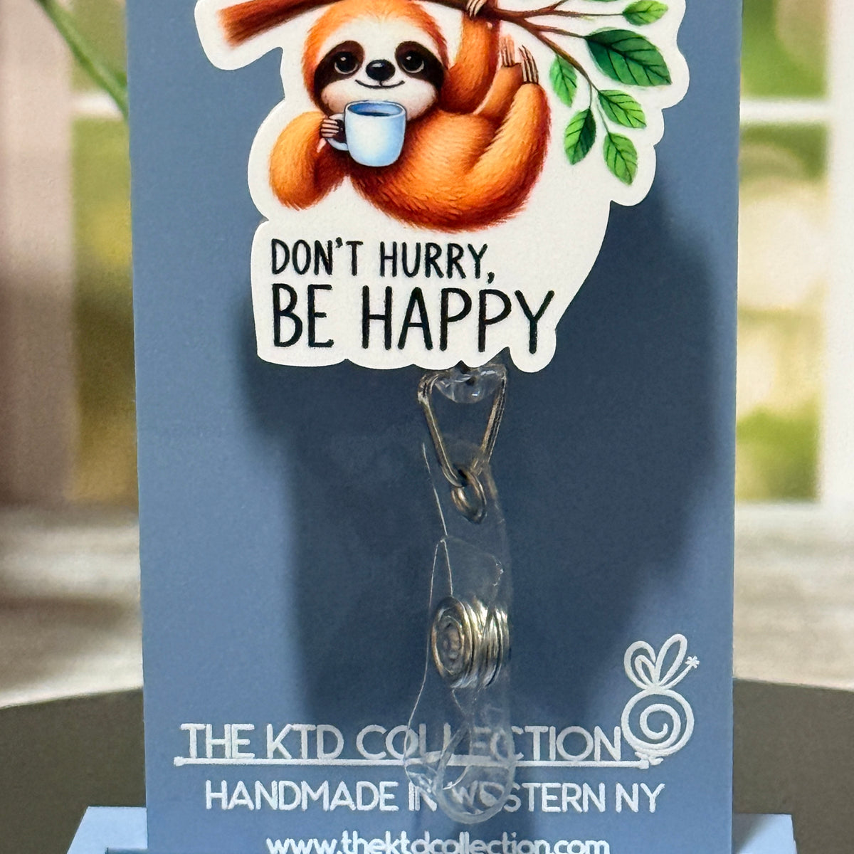 Don't Hurry Be Happy Sloth Retractable Badge Reel for Nurses