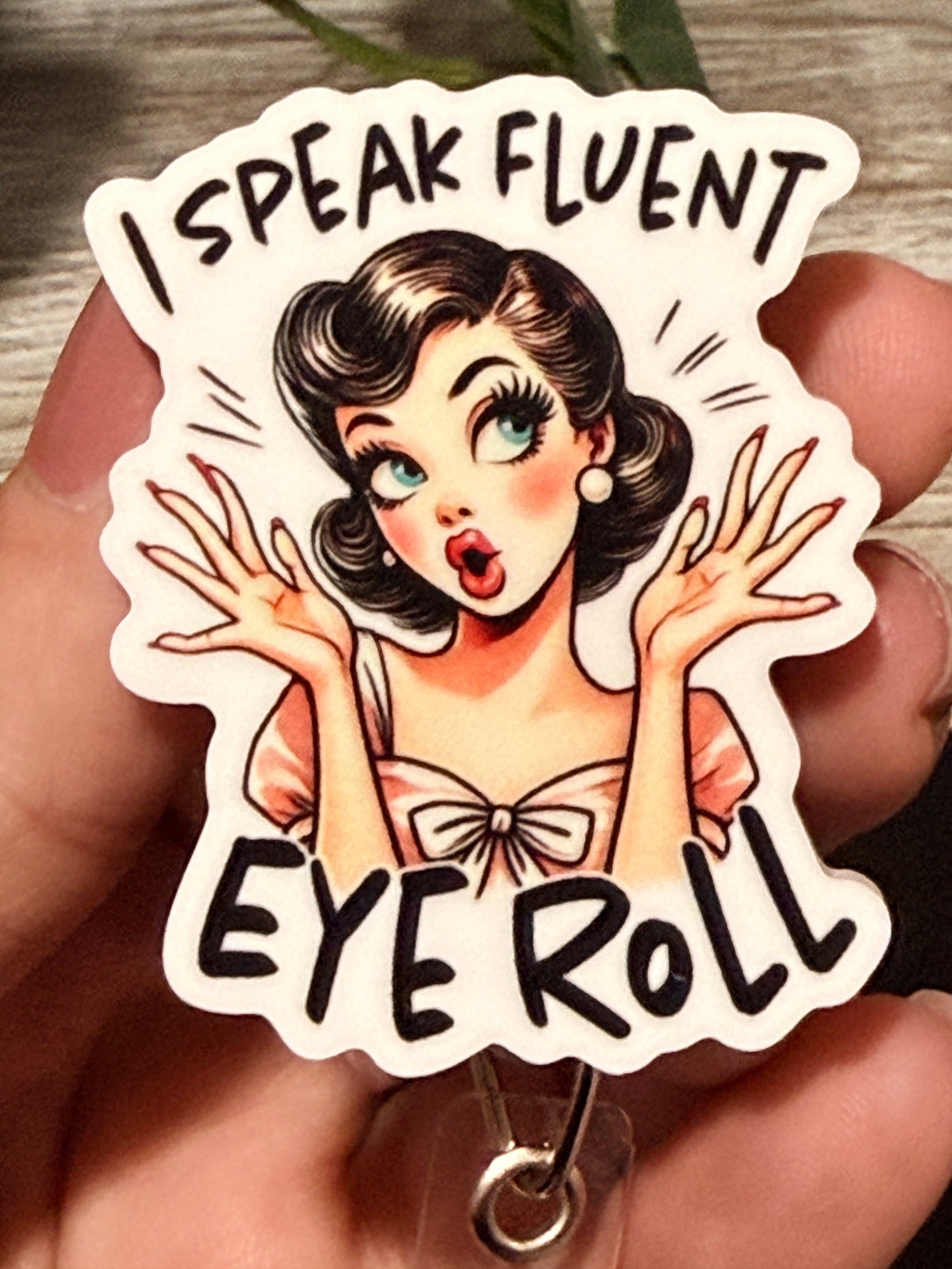 I Speak Fluent Eye Roll Retractable Badge Reel for Office Workers