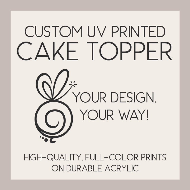 Custom Cake Topper | Personalized Acrylic Cake Decoration | Birthday, Wedding, Baby Shower, Custom Name or Logo Topper