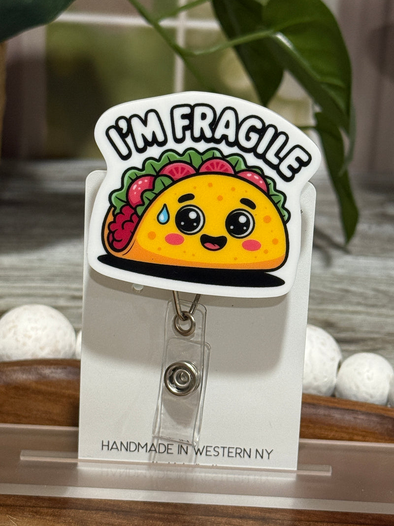 I'm Fragile Taco Retractable Badge Reel