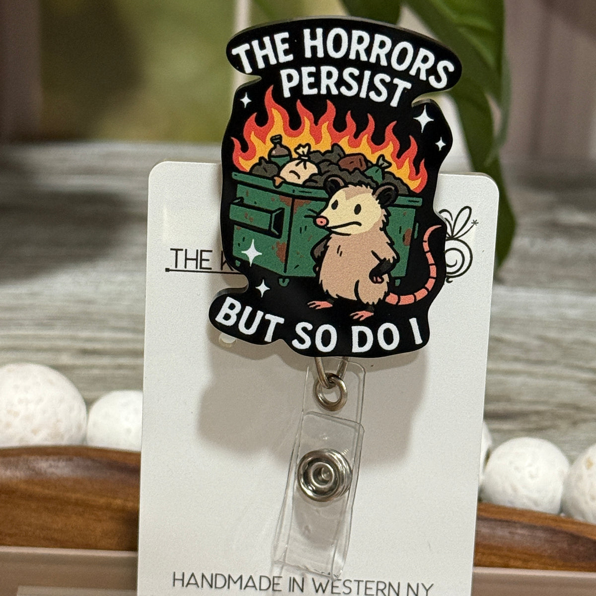 The Horrors Persist But So Do I Opossom Retractable Badge Reel