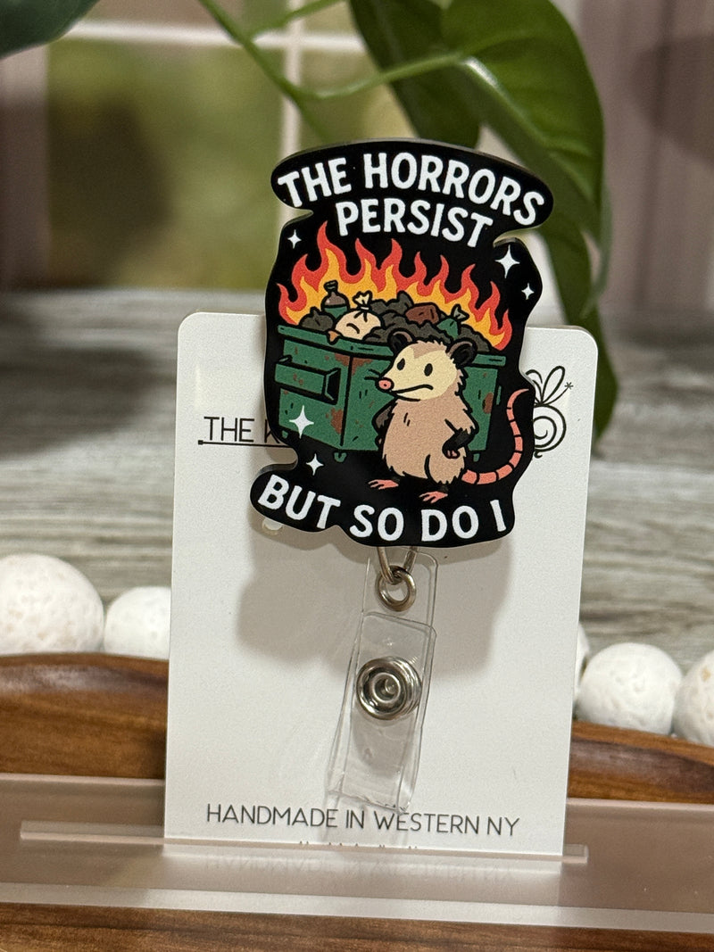 The Horrors Persist But So Do I Opossom Retractable Badge Reel