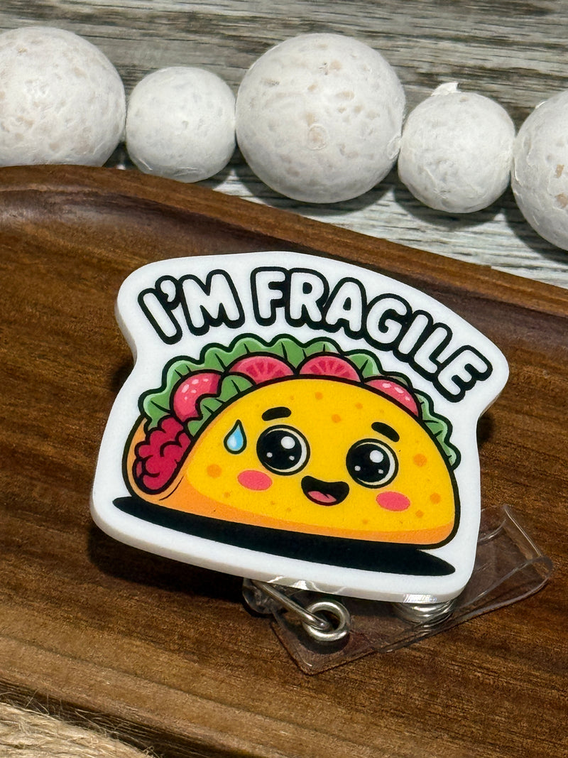 I'm Fragile Taco Retractable Badge Reel