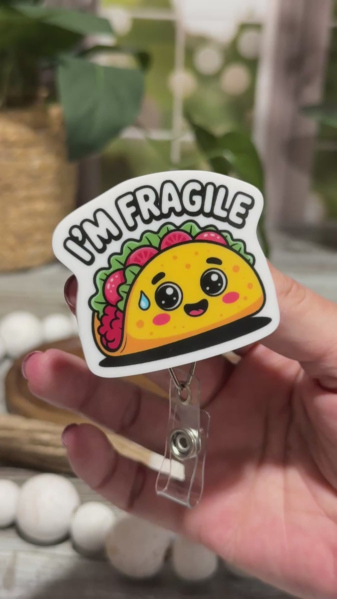 I'm Fragile Taco Retractable Badge Reel